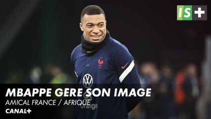 MBappe et la gestion de son image  - Amical France / Afrique du sud
