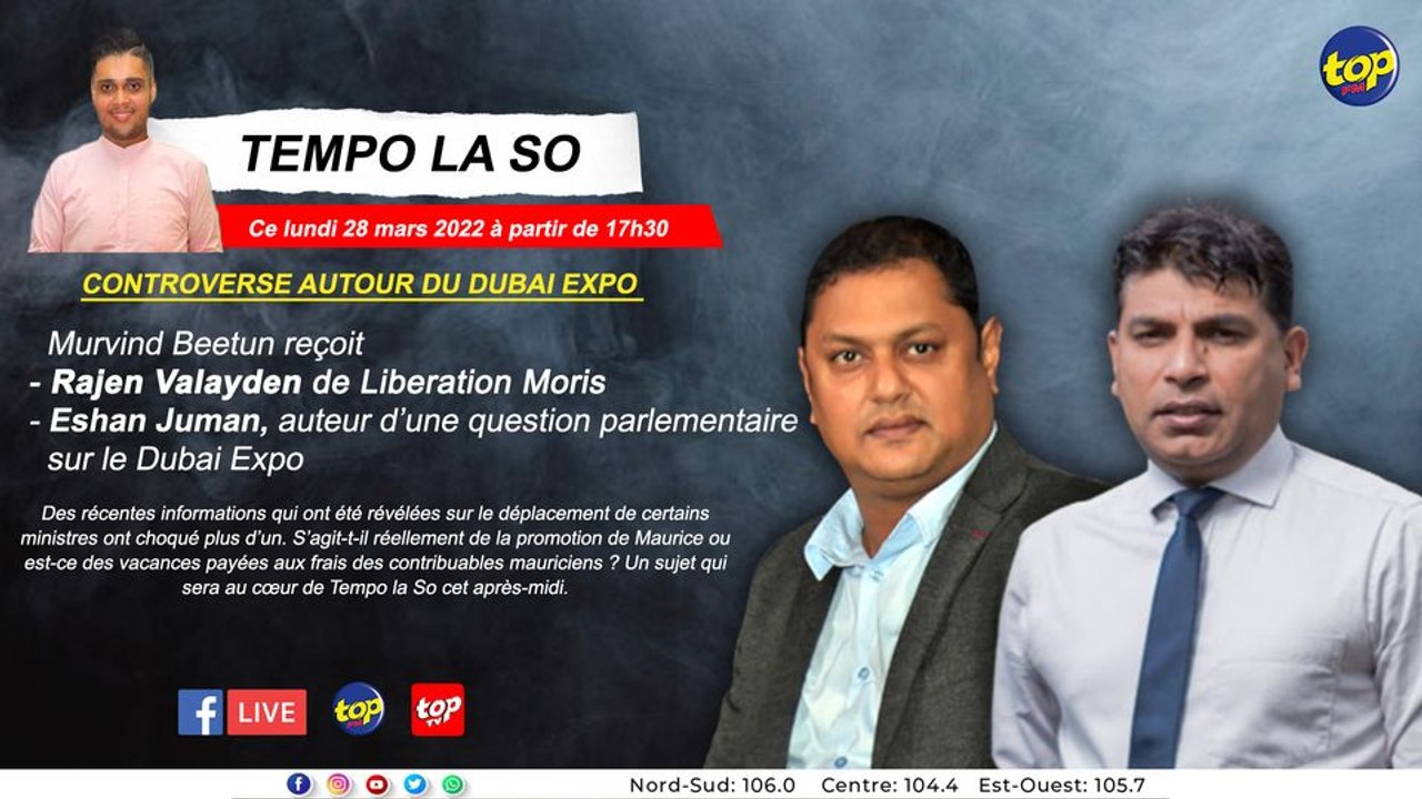 Tempo la So : Controverse autour du Dubai Expo : Murvind Beetun reçoit Rajen Valayden et Eshan Juman.