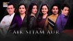 Aik Sitam Aur Episode 5  28th March 2022  ARY Digital Drama