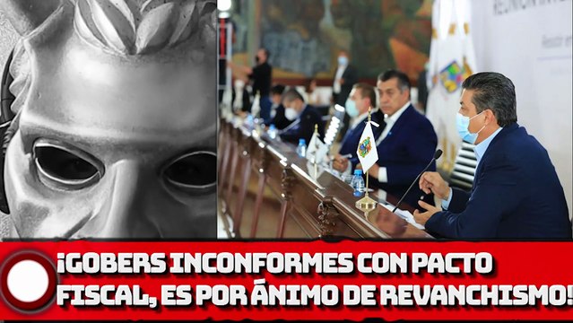Gobernadores inconformes con el pacto fiscal, impulsados por el ánimo de revancha que quieren tomar por sus derrotas electorales