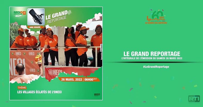 Le grand reportage du 26 mars 2022 par Ange Kouadio [ Radio Côte d'Ivoire ]