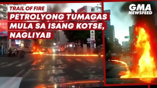 Petrolyong tumagas mula sa isang kotse, nagliyab! | GMA News Feed