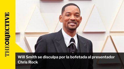 Will Smith se disculpa por la bofetada al presentador Chris Rock