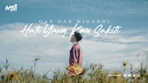 Gan Gan Wigandi - Hati Yang Kau Sakiti (Official Music Video)