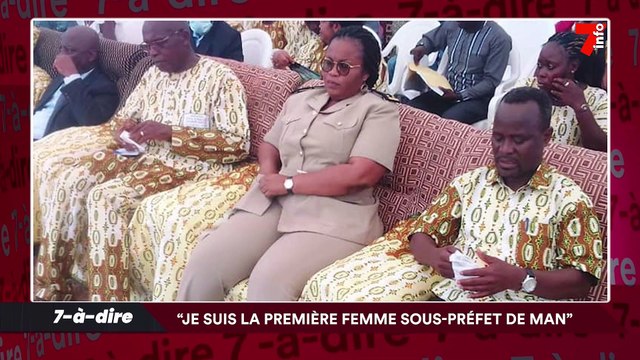 7-à-dire avec Claude Gervaise Djereher, sous-préfet de Man