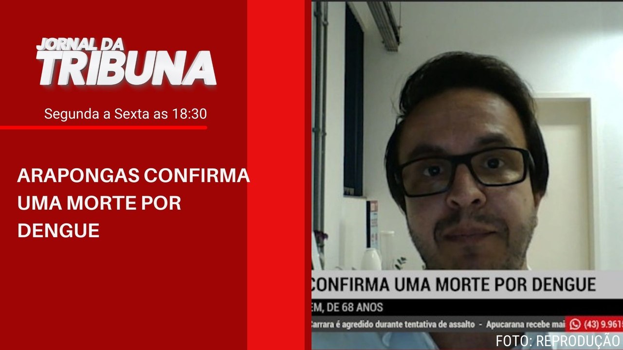 ARAPONGAS CONFIRMA UMA MORTE POR DENGUE