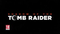 Shadow of the Tomb Raider - Trailer d'annonce