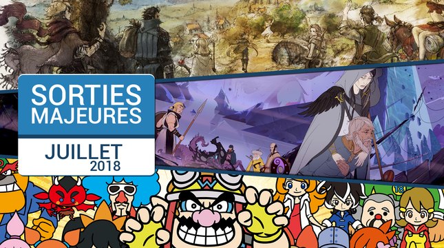 Les sorties majeures du mois de Juillet 2018