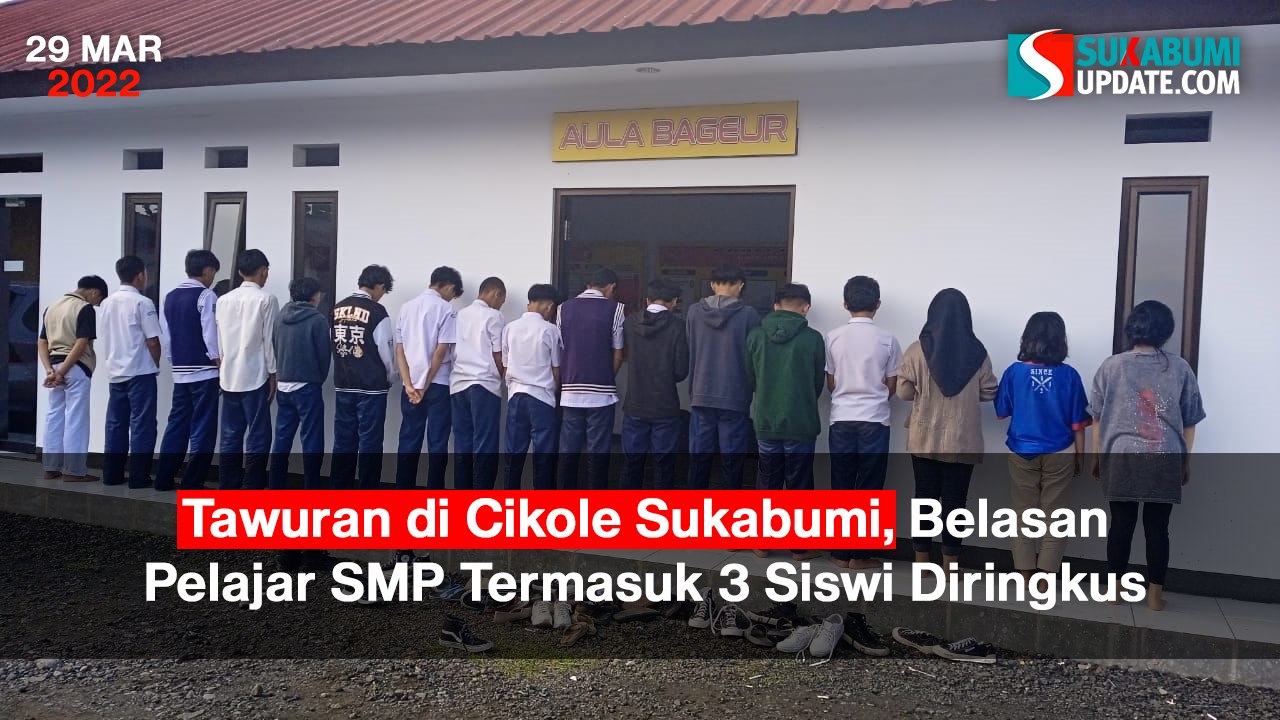 Tawuran di Cikole Sukabumi, Belasan Pelajar SMP Termasuk 3 Siswi Diringkus