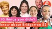 10 things you didn't know about Bridgerton S2