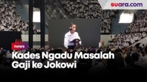 Kepala Desa Ngadu Masalah Gaji, Jokowi: Terus Terang Saya Gak Tahu, Masa Gaji Diberikan 3 Bulan Sekali