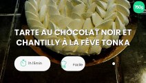 Tarte au chocolat noir et chantilly à la fève tonka