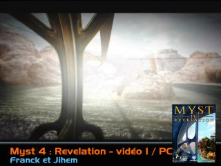 Myst IV : Revelation : Vidéo 1