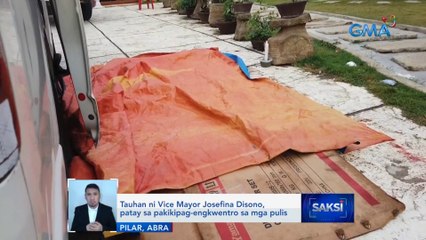 Tauhan ni Vice Mayor Josefina Disono, patay sa pakikipag-engkwentro sa mga pulis | Saksi