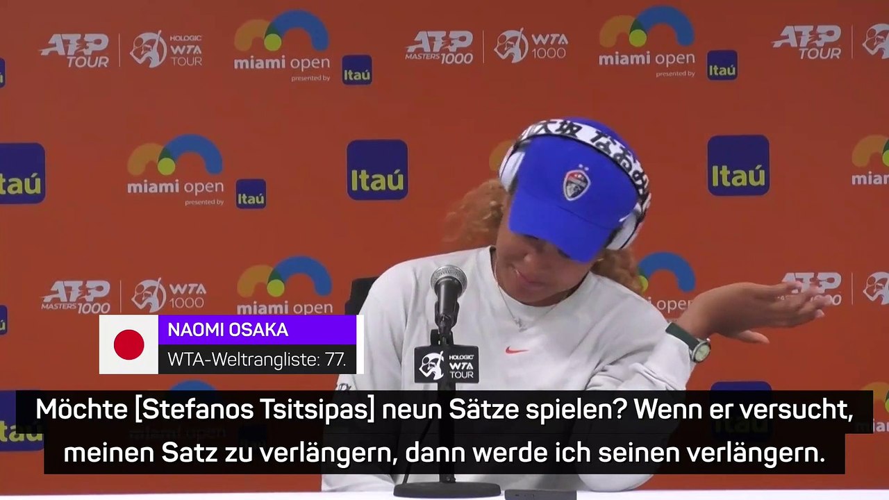 Osaka zu Tsitsipas: 'Will er neun Sätze spielen?'