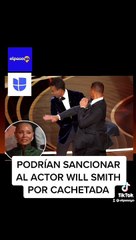 ¿Podrían sancionar al actor Will Smith por cachetada?