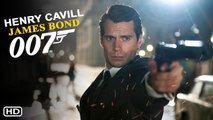 Henry Cavill as James Bond (007) 2022 - Release Date, Next Bond 007, Henry Cavill Movies