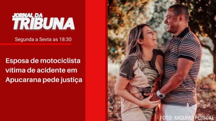 Esposa de motociclista vítima de acidente em Apucarana pede justiça