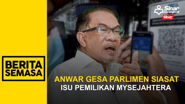 Anwar gesa Parlimen siasat isu pemilikan MySejahtera