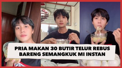 Viral Pria Makan 30 Butir Telur Rebus Bareng Semangkuk Mi Instan, Publik Cemas soal Perkara Ini