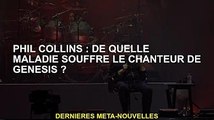 Phil Collins : Qu'est-ce qui ne va pas avec le chanteur de Genesis ?