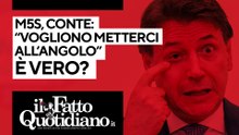 M5S, Conte: "Vogliono metterci all'angolo". E' vero? La diretta con Peter Gomez