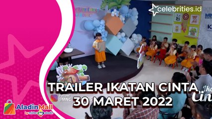 Trailer Ikatan Cinta 30 Maret 2022