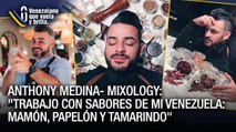 Anthony Medina, convierte los sabores de Venezuela en cocteles excepcionales - Venezolano que Vuela y Brilla