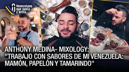 Anthony Medina, convierte los sabores de Venezuela en cocteles excepcionales - Venezolano que Vuela y Brilla