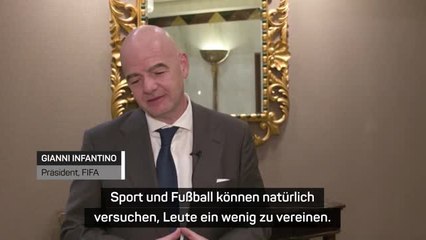 Infantino: Die Welt braucht die WM für Einigkeit