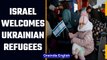 Israel welcomes Ukrainian refugees, take in 4,000 fleeing war | Oneindia News