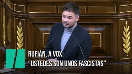 Rufián califica a Vox como "fascistas"