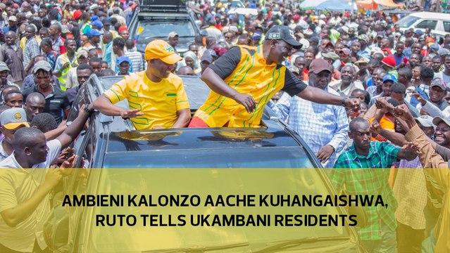Ambieni Kalonzo aache kuhangaishwa, Ruto tells Ukambani residents