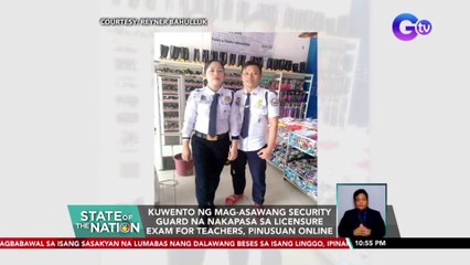 Kuwento ng mag-asawang security guard na nakapasa sa Licensure Exam for Teachers, pinusuan online | SONA