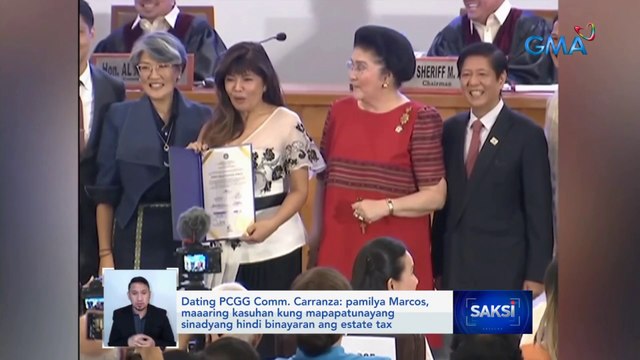 Dating PCGG Comm. Carranza: pamilya Marcos, maaaring kasuhan kung mapapatunayang sinadyang hindi binayaran ang estate tax | Saksi