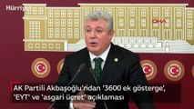 AK Partili Akbaşoğlu'ndan '3600 ek gösterge', 'EYT' ve 'asgari ücret' açıklaması
