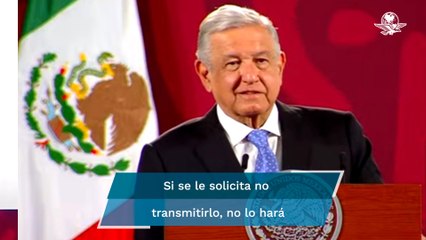 Analiza AMLO transmitir informe de labores sin violar veda electoral