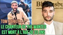 Tom Parker : le chanteur de The Wanted est mort à l'âge de 33 ans