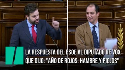 La respuesta del PSOE al diputado de Vox que dijo: "Año de rojos: hambre y piojos"