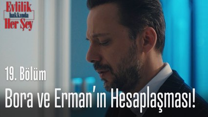 Bora ve Erman'ın hesaplaşması! - Evlilik Hakkında Her Şey 19. Bölüm