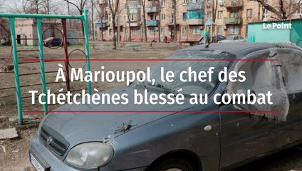 À Marioupol, le chef des Tchétchènes blessé au combat