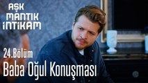 Baba oğul konuşması - Aşk Mantık İntikam 24. Bölüm