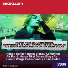 Heboh Konser Justin Bieber, Komunitas Air Kami: Harga Tiketnya Setara Biaya Air Bersih untuk 6 Bulan