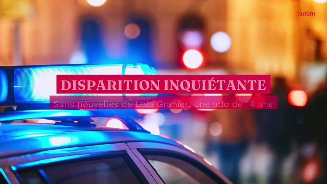 Appel à témoins : Lola Granier, une adolescente de 14 ans a disparu depuis le 22 mars
