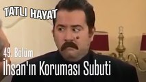 İhsan'ın koruması Subuti - Tatlı Hayat 49. Bölüm