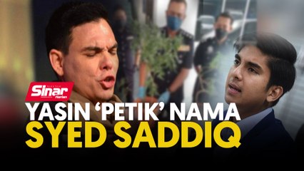 Yasin 'petik' nama Syed Saddiq