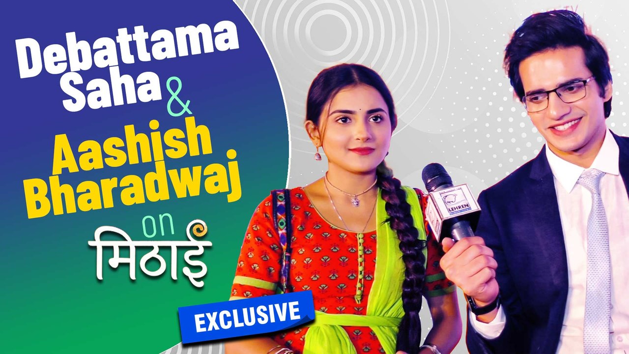 Debattama Saha And Aashish Bharadwaj's Exclusive Interview On Their Show 'Mithai'