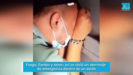 Fuego, llantos y rezos, así se vivió un aterrizaje de emergencia dentro de un avión