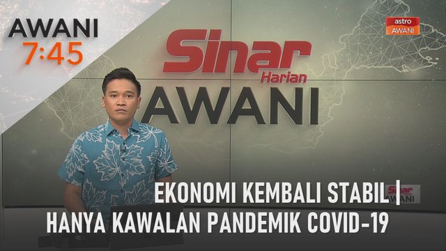 AWANI 7:45 [31/03/2022] - Ekonomi kembali stabil | Hanya kawalan pandemik COVID-19 | MySejahtera mudahkan Urusan COVID-19