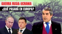 Guerra Rusia-Ucrania ¿Qué pasará en Europa? Israel García-Juez analiza el conflicto